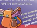 Everyone comes with a baggage